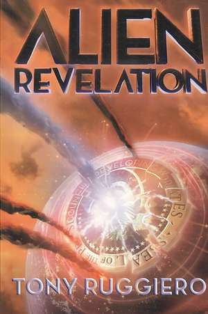 Alien Revelation de Tony Ruggiero