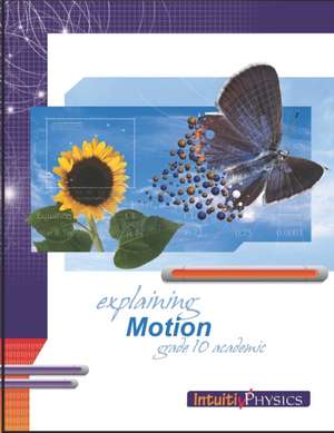 Explaining Motion: Student Exercises and Teacher Guide for Grade Ten Academic Science de Jim Ross