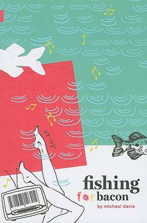 Fishing for Bacon de Michael Davie