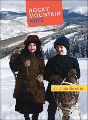 Rocky Mountain Kids de Linda Goyette