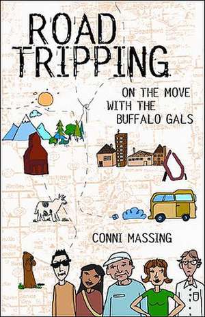 Roadtripping: On the Move with the Buffalo Gals de Conni Massing