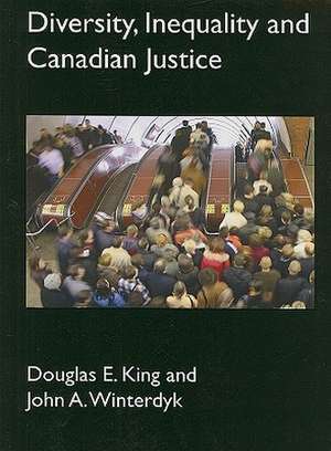 Diversity, Inequality & Canadian Justice de Douglas E. King