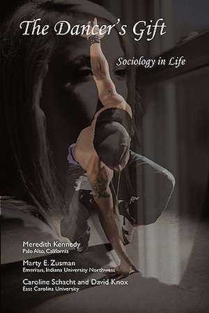 The Dancer's Gift: Sociology in Life de Meredith Kennedy