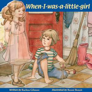 When-I-Was-A-Little-Girl de Rachna Gilmore