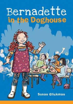 Bernadette in the Doghouse de Susan Glickman