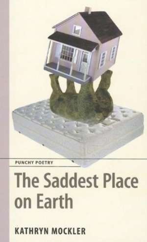 Saddest Place on Earth de Kathryn Mockler