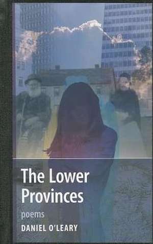 The Lower Provinces de Daniel O'Leary