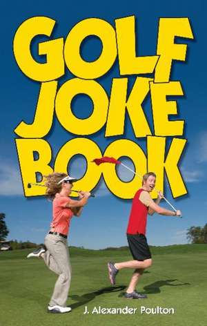 Golf Joke Book de J. Alexander Poulton