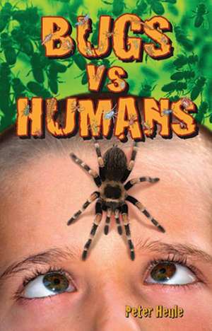 Bugs vs Humans de Peter Heule