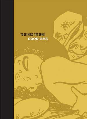 Good-Bye de Yoshihiro Tatsumi