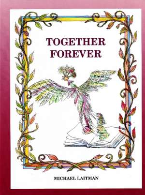 Together Forever de PhD Laitman, Michael Rav