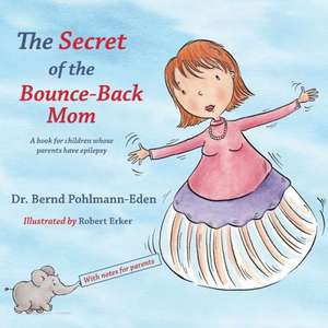 The Secret of the Bounce-Back Mom de Bernd Pohlmann-Eden