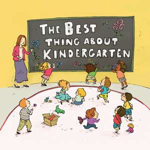 The Best Thing about Kindergarten de Jennifer Lloyd