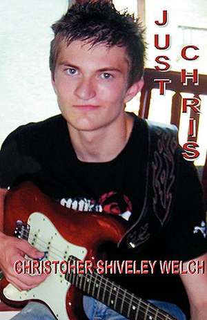Welch, C: Just Chris