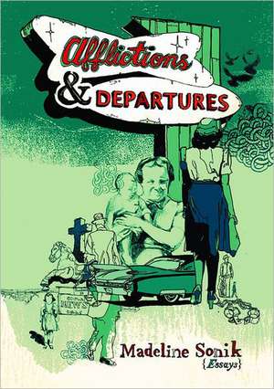 Afflictions & Departures de Madeline Sonik