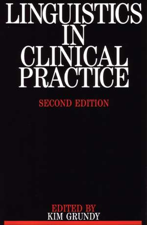 Linguistics in Clinical Practice 2e de K Grundy