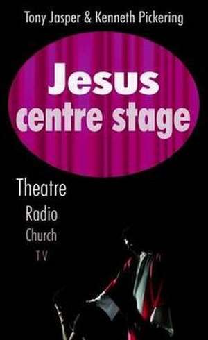 Jasper, T: Jesus Centre Stage de Kenneth Pickering