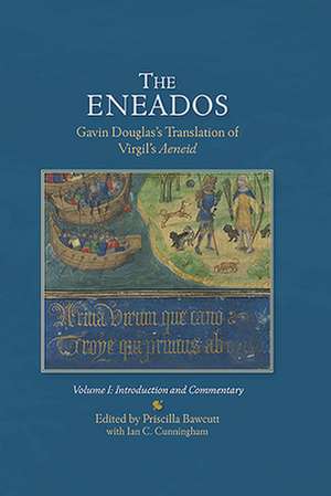 The Eneados Gavin Douglas′s Translation of Virgil – Volume I: Introduction and Commentary de Priscilla Bawcutt