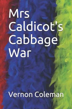 Mrs Caldicot's Cabbage War de Vernon Coleman