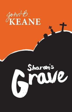 Sharon's Grave de John B. Keane