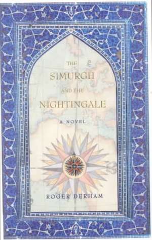 The Simurgh and the Nightingale de Roger Derham