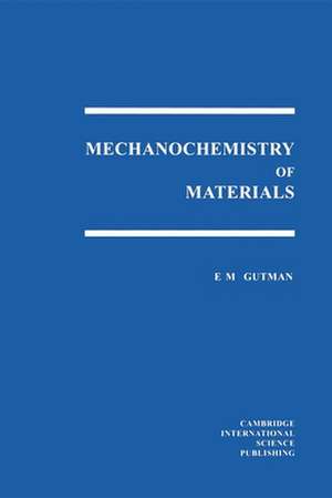 Mechanochemistry of Materials de E. M. Gutman