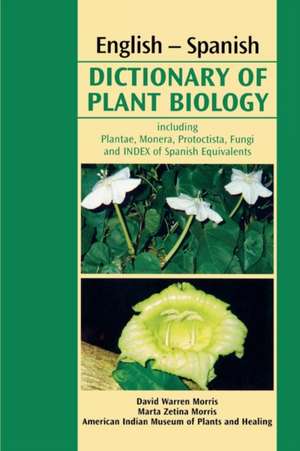 English-Spanish Dictionary of Plant Biology de David W. Morris