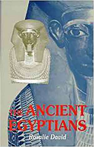 Ancient Egyptians – Beliefs and Practices, 2nd Edition de Rosalie David