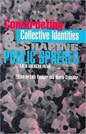 Constructing Collective Identities & Shaping Pub – Latin American Paths de Sznajder Roniger