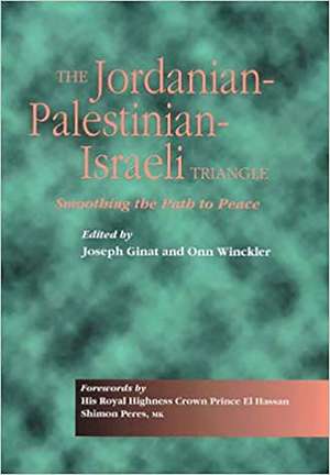 Jordanian–Palestinian–Israeli Triangle – Smoothing the Path to Peace de Joseph Ginat