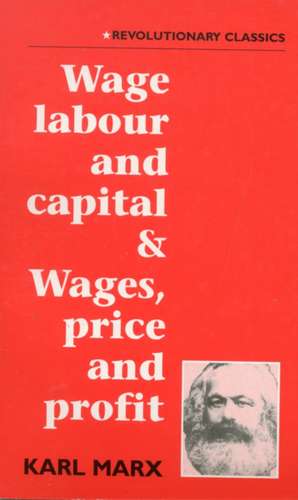 Wages, Price And Profit & Wages, Labour And Capital de Karl Marx