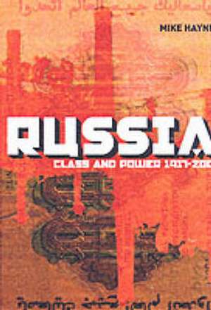 Russia: Class and Power 1917-2000 de Mike Haynes