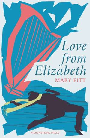 Love From Elizabeth de Mary Fitt