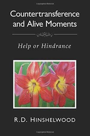 Countertransference and Alive Moments de Robert D Hinshelwood