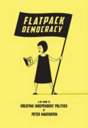 Flatpack Democracy de Peter Macfadyen