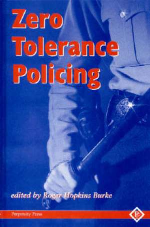 Zero Tolerance Policing de Roger Hopkins Burke