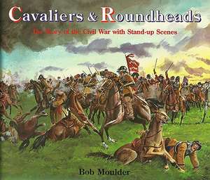 Cavaliers and Roundheads de Bob Moulder