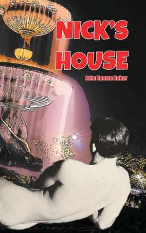 Nick's House de John Roman Baker