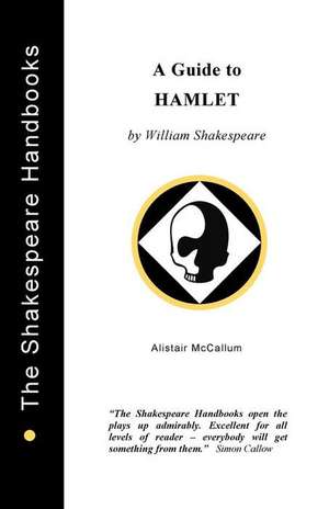 A Guide to Hamlet de Alistair McCallum