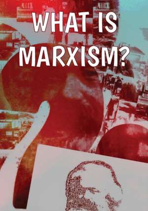 What Is Marxism? de Rob Sewell