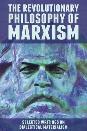 The Revolutionary Philosophy of Marxism de John Peterson