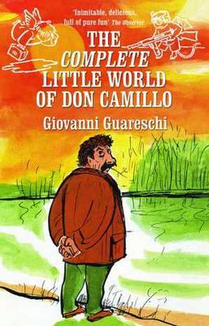 The Complete Little World of Don Camillo de Giovanni Guareschi