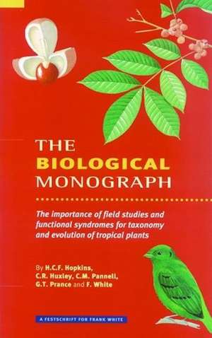 Biological Monograph: The importance of field studies and functional syndromes for taxonomy and evolution of tropical plants de H C F Hopkins