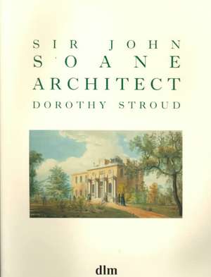 Sir John Soane, Architect de Dorothy Stroud