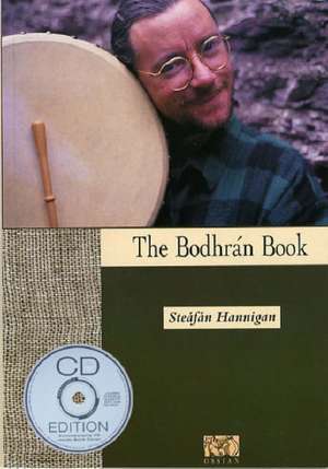 The Bodhran Book [With CD]: 100 Irish Dance Tunes and Airs de Steafan Hannigan