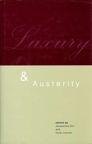 Luxury and Austerity de Jacqueline Hill