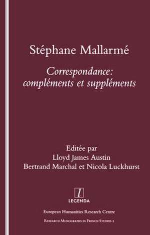 Stephane Mallarme: Correspondence - Complements et Supplements de Lloyd James Austin