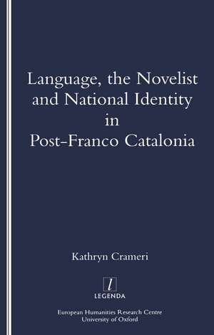 Language, the Novelist and National Identity in Post-Franco Catalonia de Kathryn Crameri