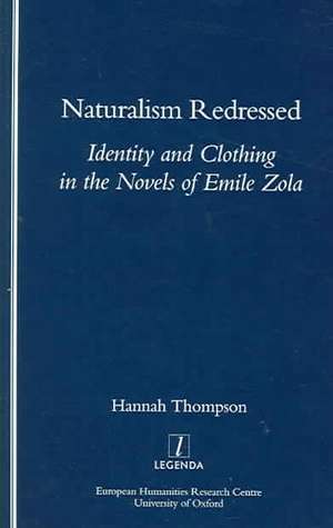 Naturalism Redressed: Identity and Clothing in the Novels of Emile Zola de Hannah Thompson