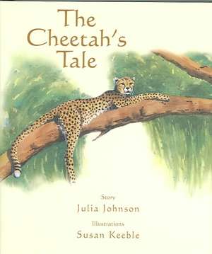 The Cheetah's Tale de Julia Johnson